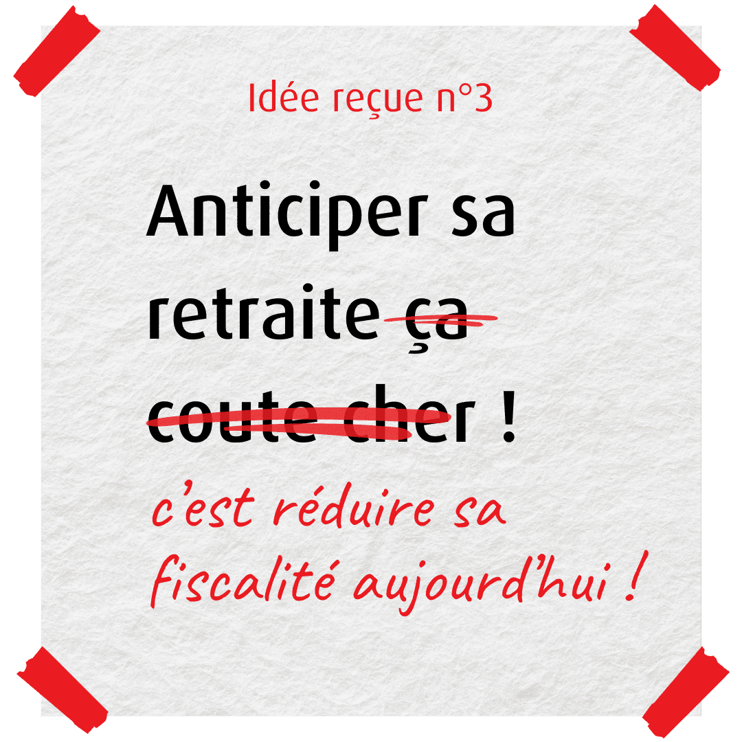 idée reçue numéro trois : anticiper sa retraite coûte cher